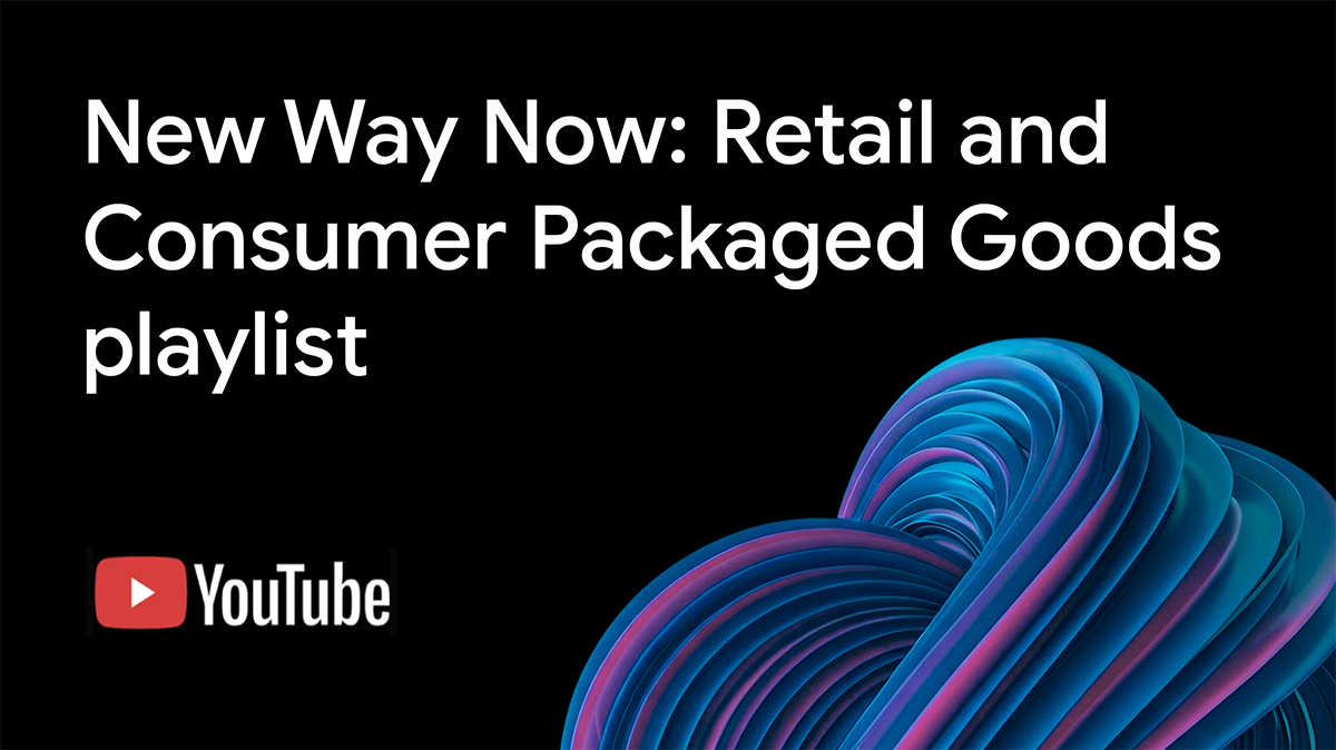 New Way Now for retail and CPG playlist